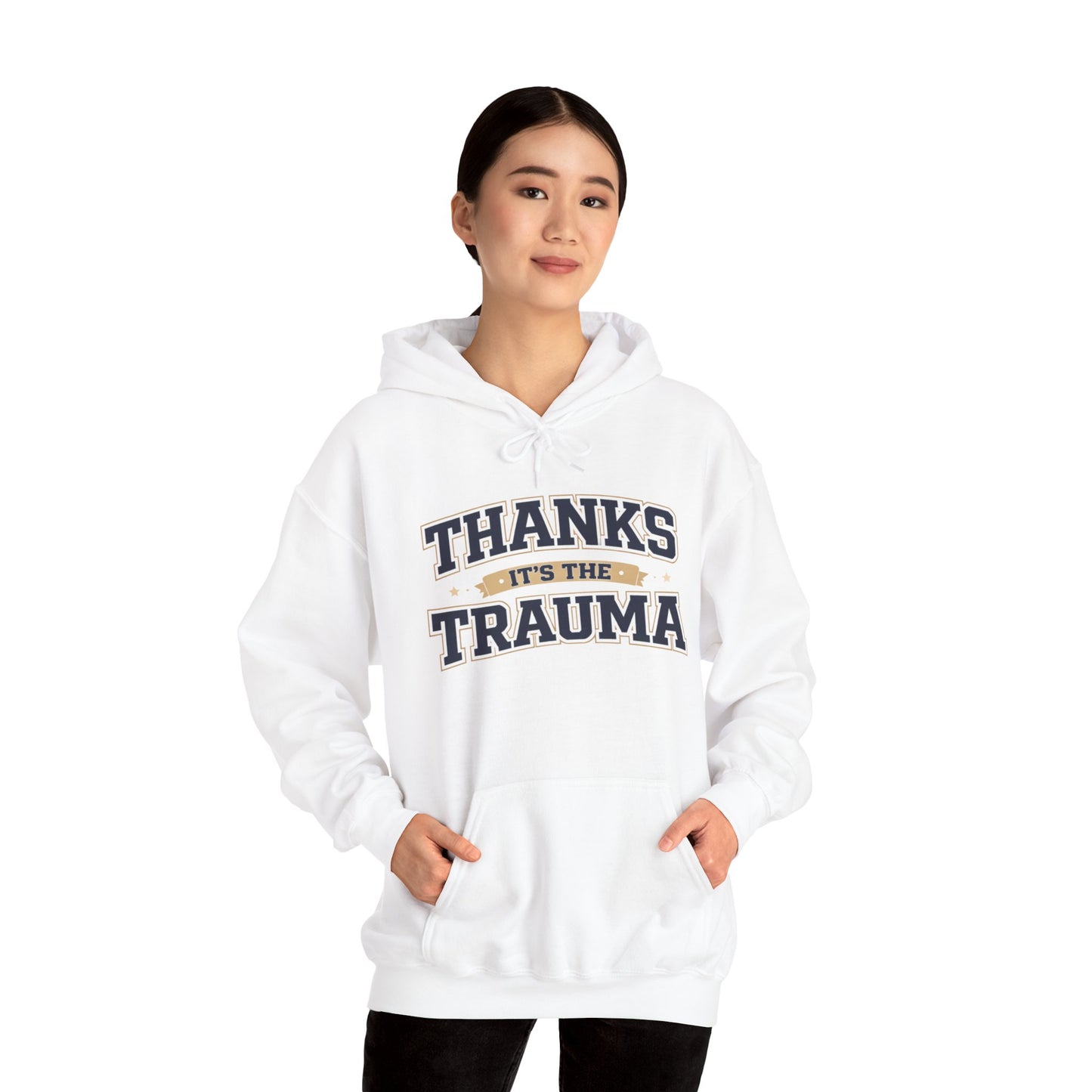 Thanks It's the Trauma Hoodie | Healthcare Humor Hoodie | Sarcastic Hoodie