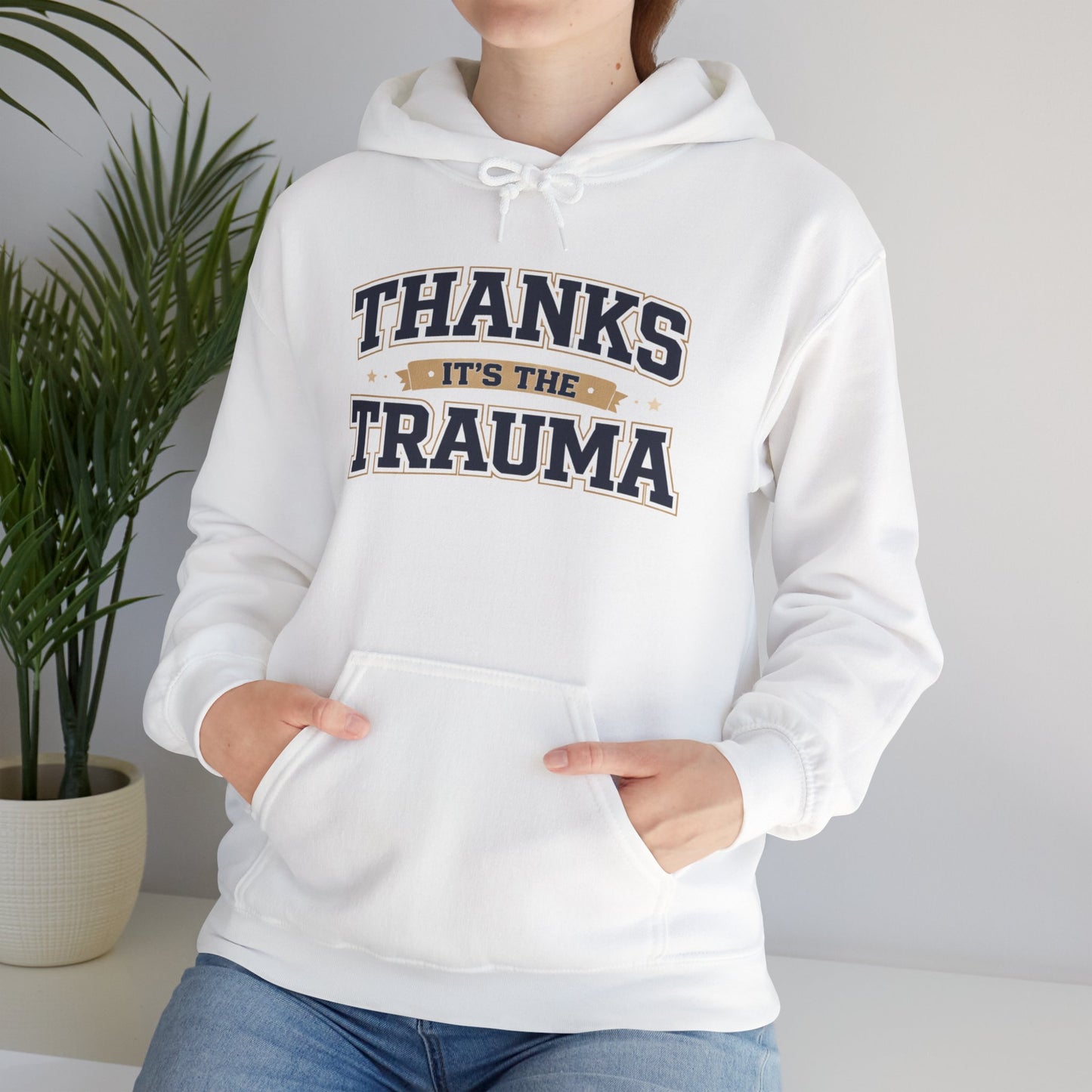 Thanks It's the Trauma Hoodie | Healthcare Humor Hoodie | Sarcastic Hoodie