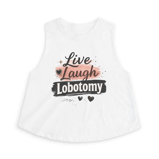 Live Laugh Lobotomy Crop Top | Funny Sarcastic Quote Tank