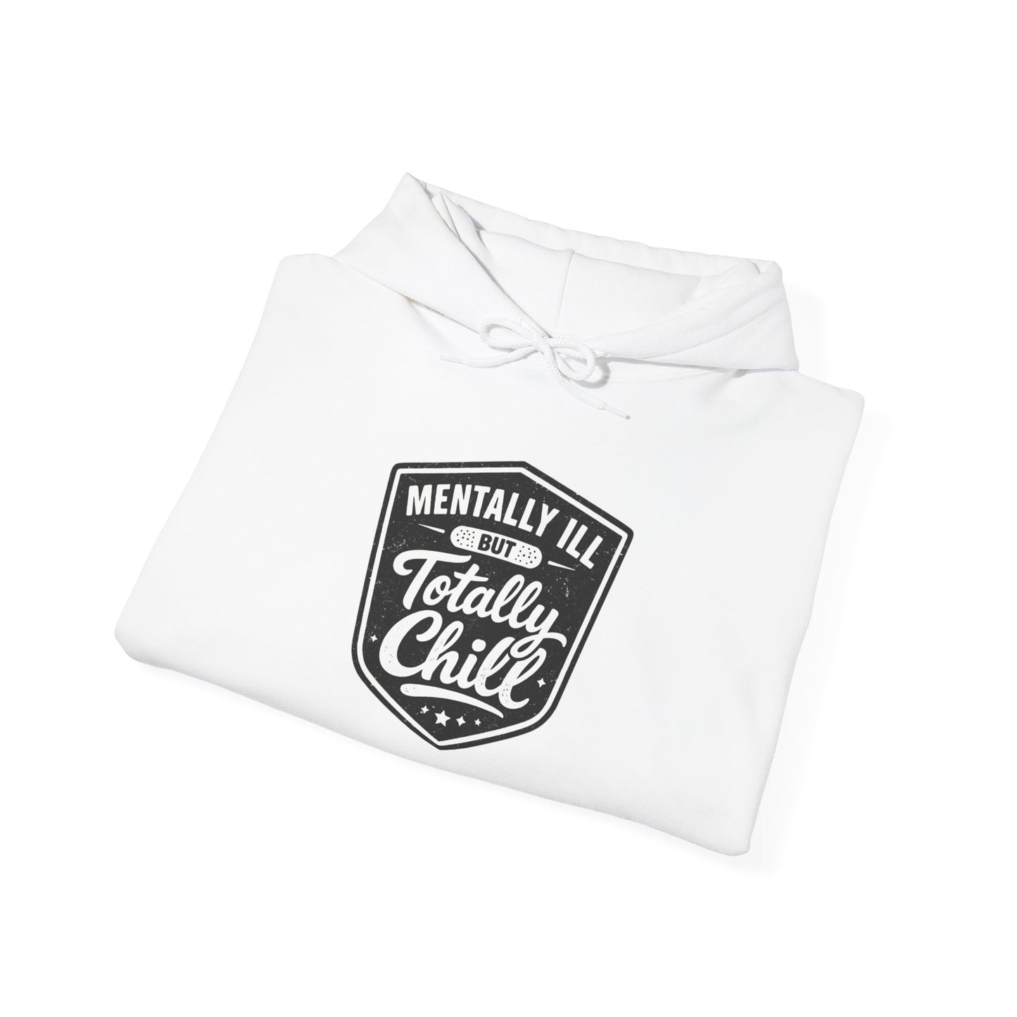 Mentally Ill but Totally Chill Hoodie | Healthcare Humor Hoodie | Retro Shield Mental Health Design