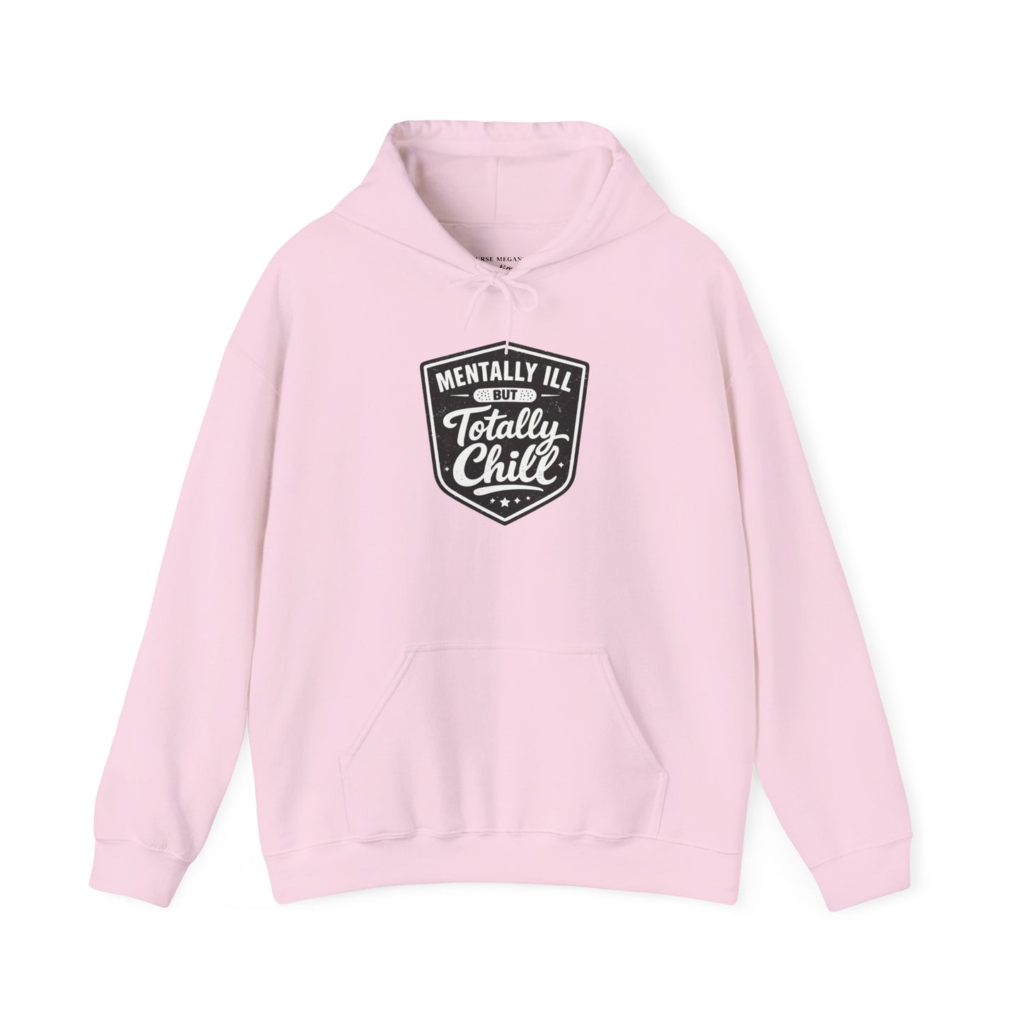 Mentally Ill but Totally Chill Hoodie | Healthcare Humor Hoodie | Retro Shield Mental Health Design