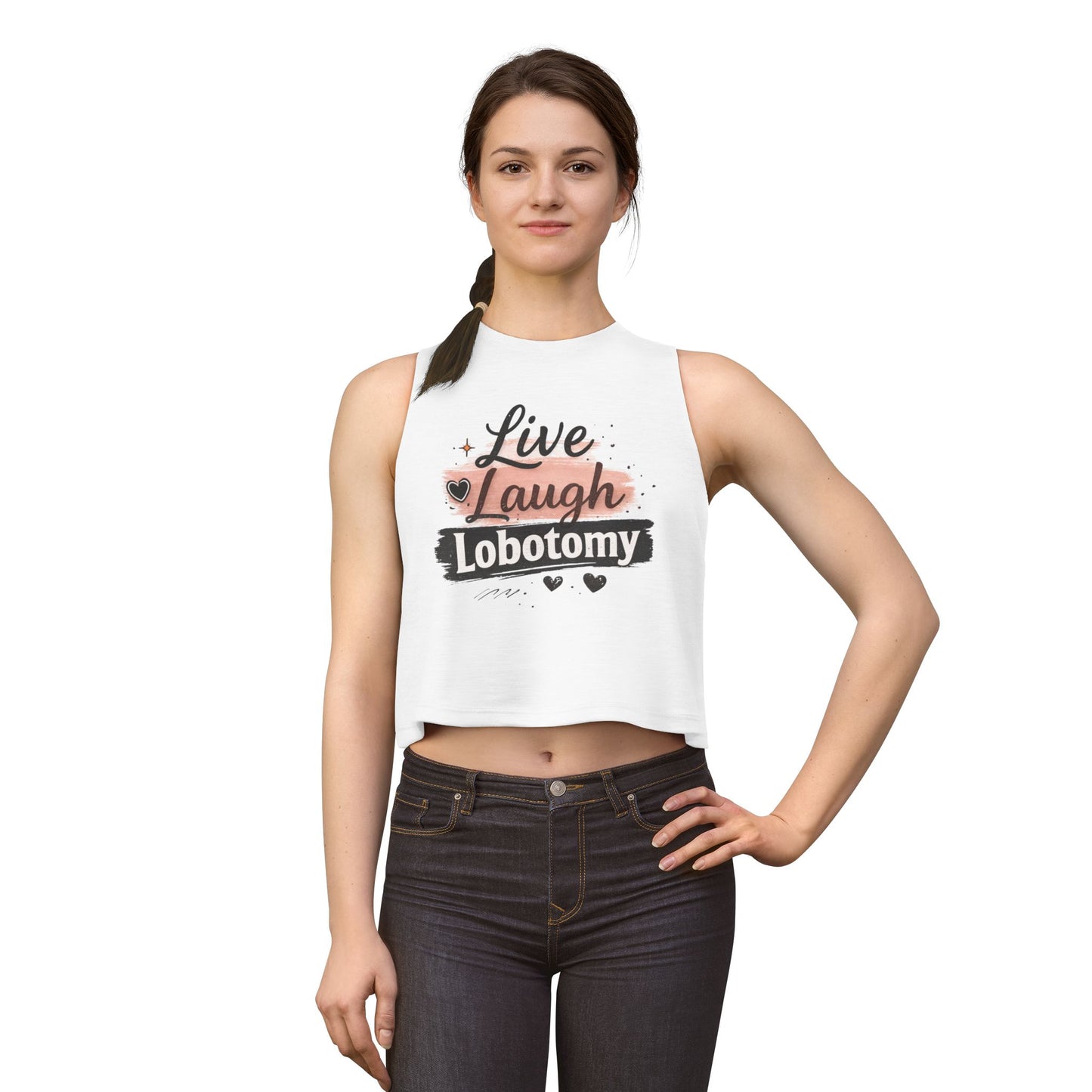 Live Laugh Lobotomy Crop Top | Funny Sarcastic Quote Tank