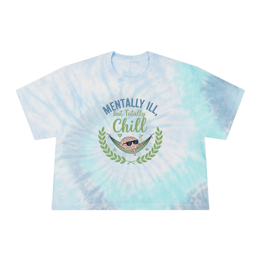 Mentally Ill But Totally Chill Nurse Crop Top | Funny Nurse Tie Dye Shirt | Dark Humor Nursing Tee