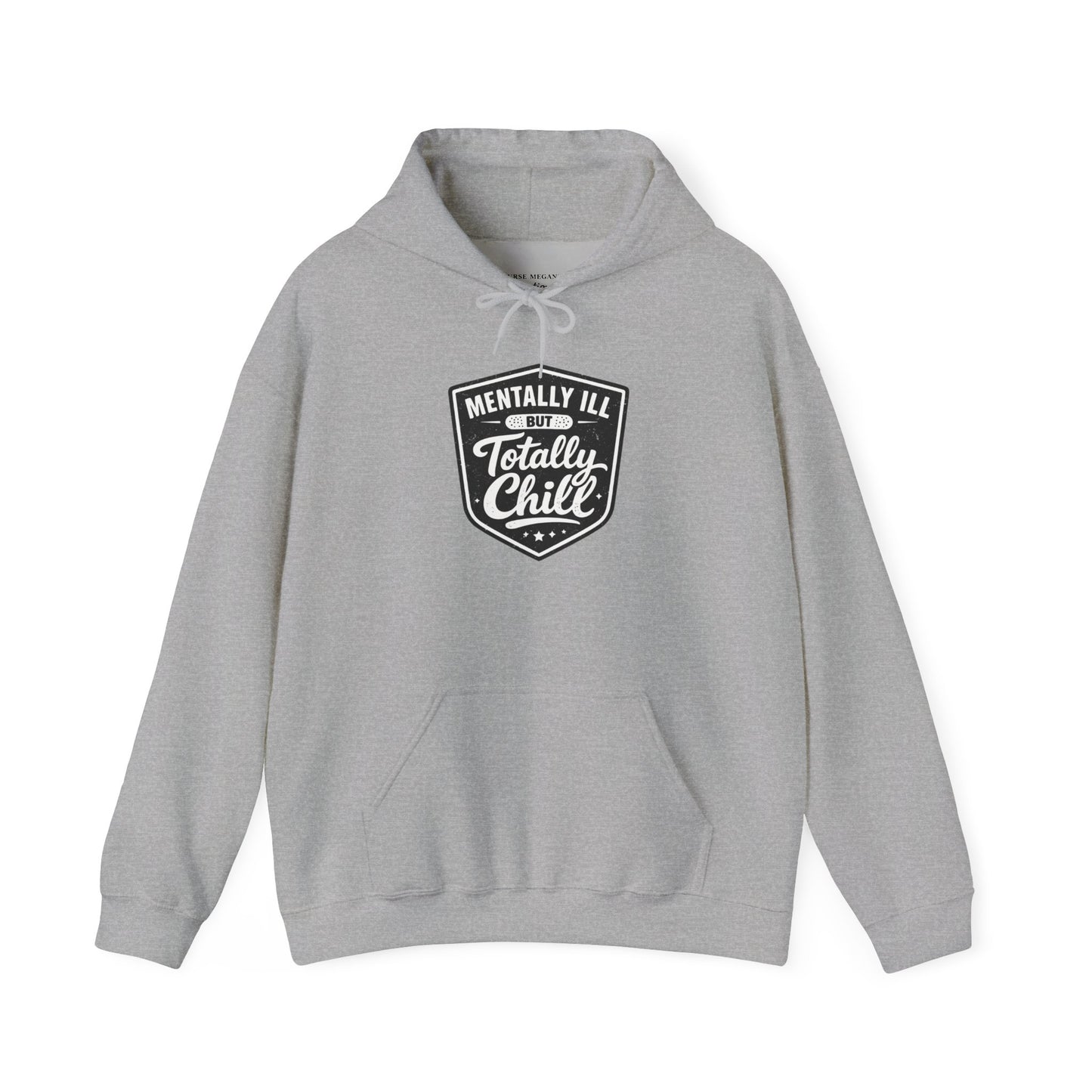 Mentally Ill but Totally Chill Hoodie | Healthcare Humor Hoodie | Retro Shield Mental Health Design