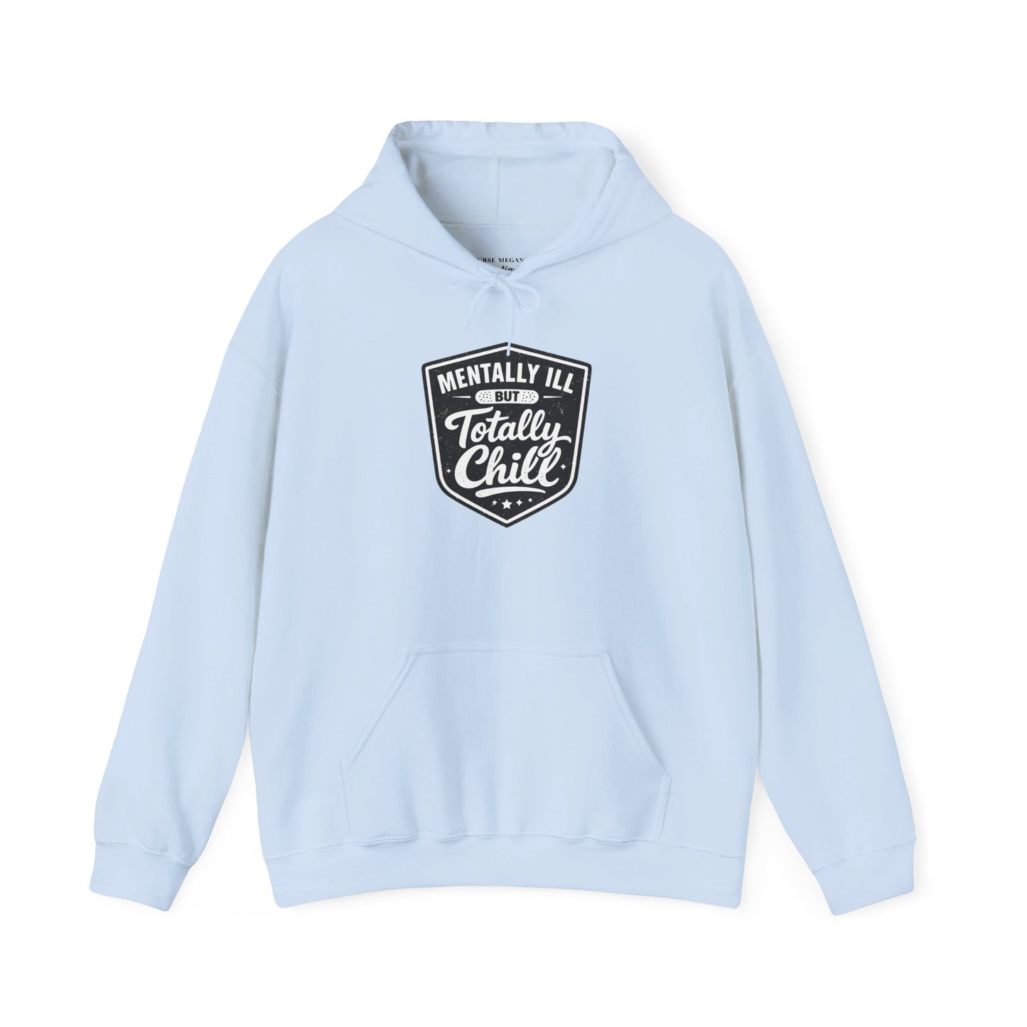 Mentally Ill but Totally Chill Hoodie | Healthcare Humor Hoodie | Retro Shield Mental Health Design