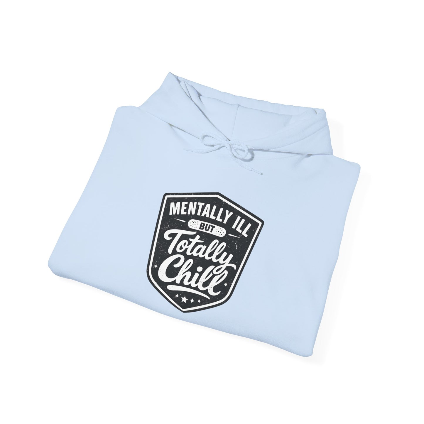 Mentally Ill but Totally Chill Hoodie | Healthcare Humor Hoodie | Retro Shield Mental Health Design