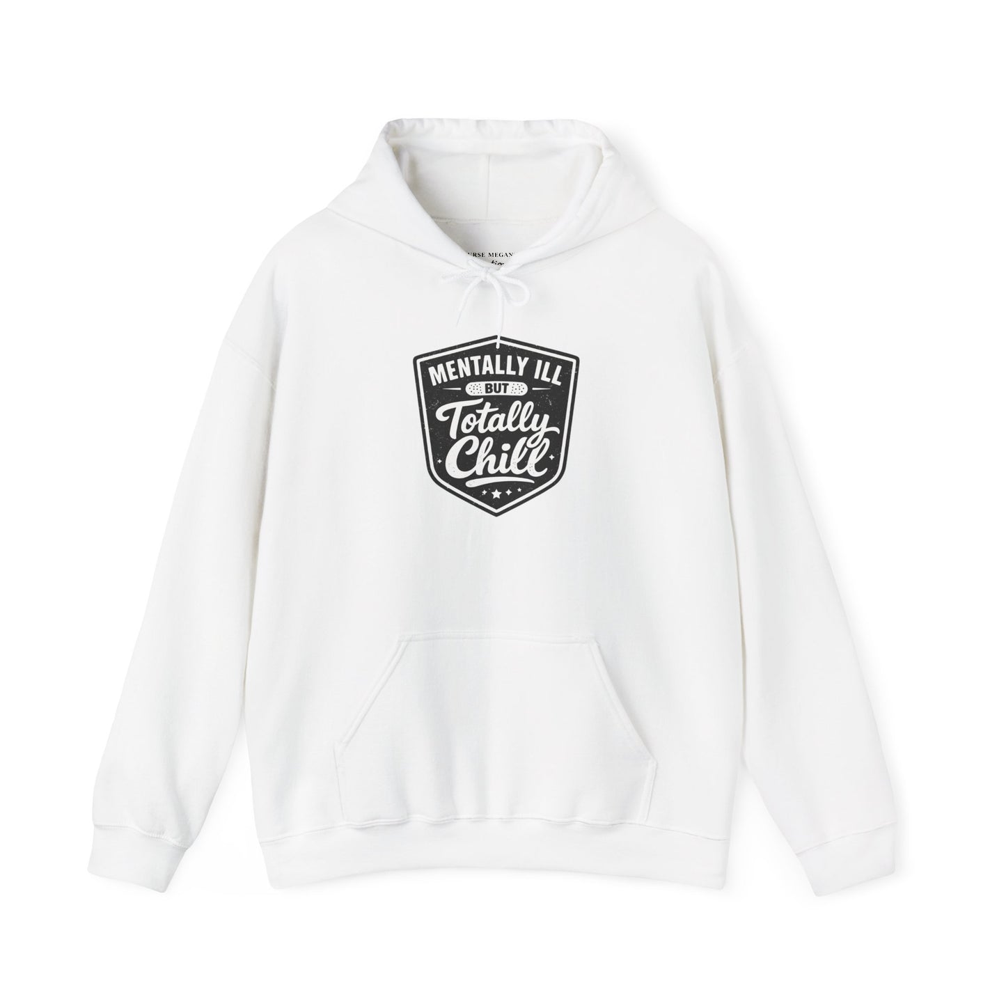 Mentally Ill but Totally Chill Hoodie | Healthcare Humor Hoodie | Retro Shield Mental Health Design